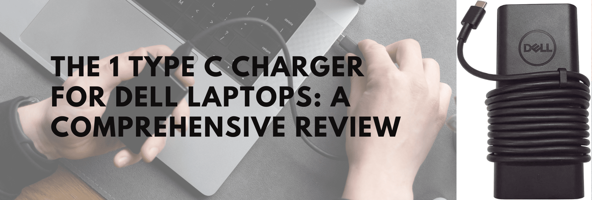 The 1 Type C Charger for Dell Laptops:  A Comprehensive Review